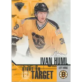 2002-03 TITANIUM - IVAN HUML #2 RIGHT ON TARGET