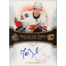 2007-08 SP AUTHENTIC - DUSTIN BOYD #ST-DB SIGN OF THE TIMES