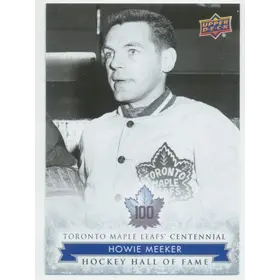 2017 TORONTO MAPLE LEAFS CENTENNIAL - HOWIE MEEKER #166 HALL OF FAME SP!