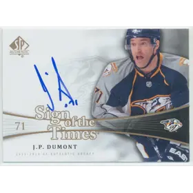 2011-12 SP AUTHENTIC - J.P. DUMONT #SOT-JP SIGN OF THE TIMES