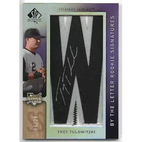 2007 SP Authentic #129 Troy Tulowitzki 'W' (By The Letter Rookie Signatures) (03/20)