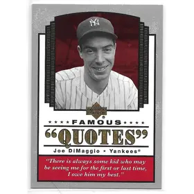 2004 Upper Deck Famous Quotes #Q-11 Joe DiMaggio