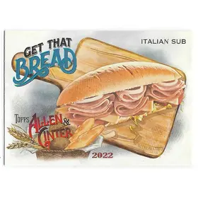 2022 Allen & Ginter Get That Bread #GTB-2 Italian Sub