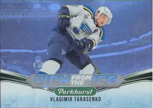 2019-20 PARKHURST - VLADIMIR TARASENKO #V-13 VIEW FROM THE ICE