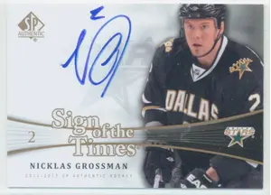 2011-12 SP AUTHENTIC - NICKLAS GROSSMAN #SOT-NG SIGN OF THE TIMES
