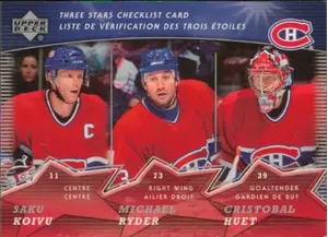 2006-07 McDONALD'S - SAKU KOIVU/MICHAEL RYDER/CRISTOBAL HUET #CL1 THREE STARS CL