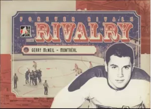 2012-13 FOREVER RIVALS - GERRY McNEIL #RI-05 RIVALRY