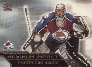 2002-03 PACIFIC - PATRICK ROY #2 MAXIMUM IMPACT