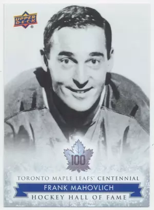 2017 TORONTO MAPLE LEAFS CENTENNIAL - FRANK MAHOVLICH #161 HALL OF FAME SP!