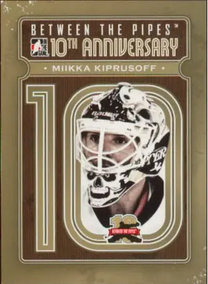 2011-12 BETWEEN THE PIPES - MIIKKA KIPRUSOFF #BTPA-04 10TH ANNIVERSARY