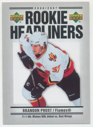 2006-07 UPPER DECK - BRANDON PRUST #RH20 ROOKIE HEADLINERS