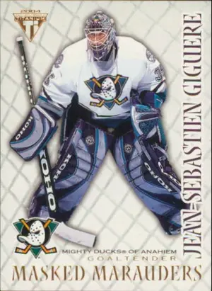 2003-04 TITANIUM - JEAN-SEBASTIEN GIGUERE #1 MASKED MARAUDERS