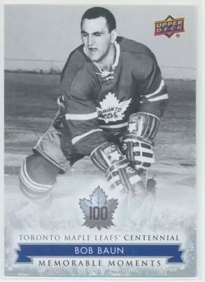 2017 TORONTO MAPLE LEAFS CENTENNIAL - BOB BAUN #177 MEMORABLE MOMENTS SP!