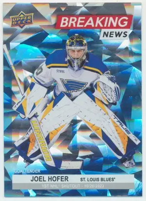 2024-25 UPPER DECK - JOEL HOFER #BN-24 BREAKING NEWS
