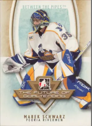 2007-08 BETWEEN THE PIPES - MAREK SCHWARZ #FOG-09 THE FUTURE OF GOALTENDING