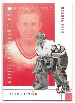 2007-08 Between the Pipes Goaltending Traditions #GT-05 Leland Irving & Mike Vernon