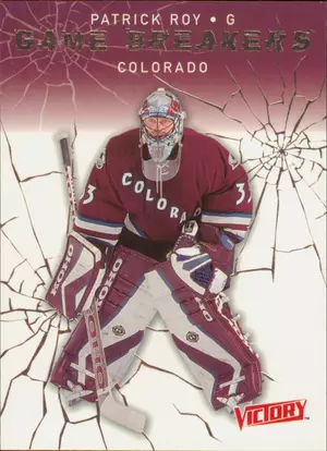 2003-04 VICTORY - PATRICK ROY #GB41 GAME BREAKERS