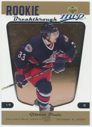 2005-06 MVP - GILBERT BRULE #RB4 ROOKIE BREAKTHROUGH