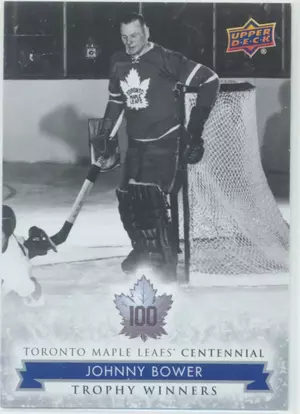 2017 TORONTO MAPLE LEAFS CENTENNIAL - JOHNNY BOWER #117 TROPHY WINNERS SP!