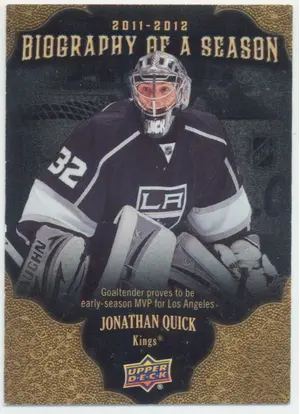 2011-12 UPPER DECK BIOGRAPHY OF A SEASON - JONATHAN QUICK #BOS12⚠️