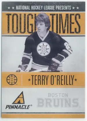 2010-11 PANINI PINNACLE - TERRY O'REILLY #TO TOUGH TIMES