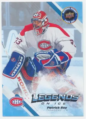 2023 NATIONAL HOCKEY CARD DAY CANADA - PATRICK ROY #NHCD-21 LEGENDS ON ICE