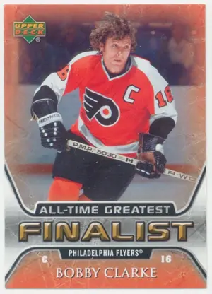 2005-06 UPPER DECK - BOBBY CLARKE #45 ALL-TIME GREATEST FINALIST