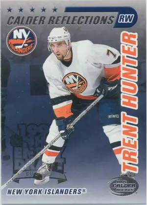2003-04 CALDER - TRENT HUNTER #6 CALDER REFLECTIONS