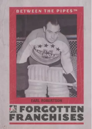 2006-07 BETWEEN THE PIPES - EARL ROBERTSON #FF-06 FORGOTTEN FRANCHISES