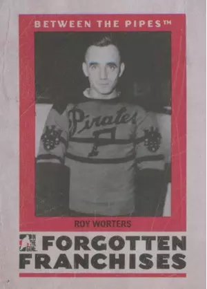 2006-07 BETWEEN THE PIPES - ROY WORTERS #FF-09 FORGOTTEN FRANCHISES