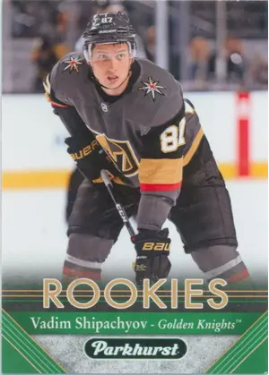 2017-18 PARKHURST - VADIM SHIPACHYOV #299 ROOKIE