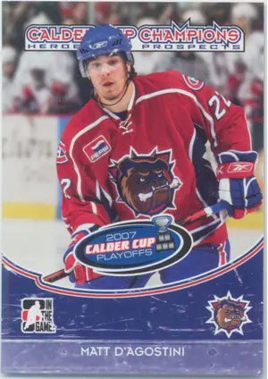 2007-08 HEROES AND PROSPECTS - MATT D'AGOSTINI #CC-04 CALDER CUP CHAMPIONS